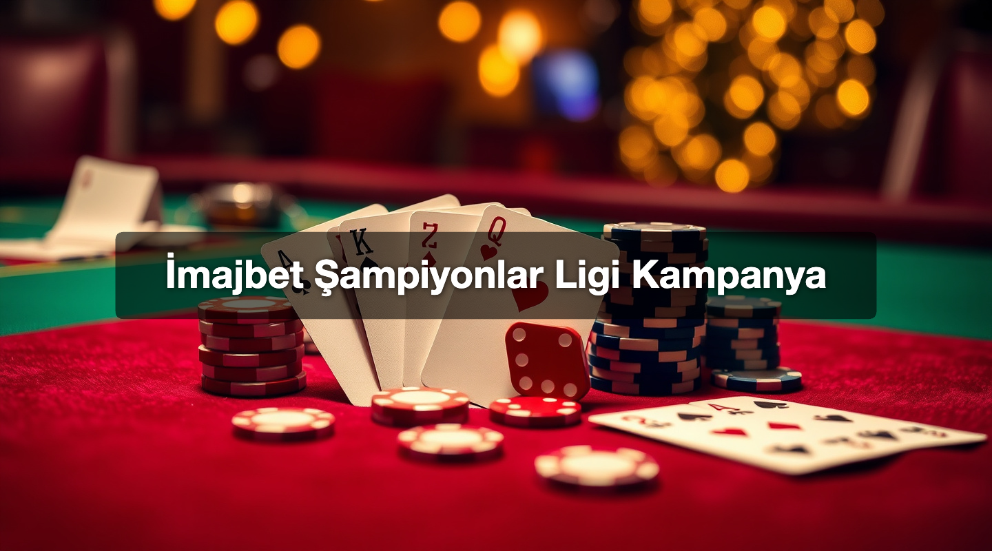 İmajbet Şampiyonlar Ligi Kampanya